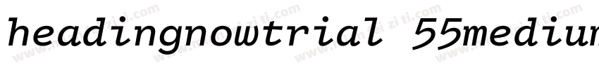 headingnowtrial 55mediumitalic字体转换